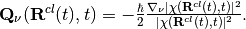 \mathbf Q_\nu(\mathbf R^{cl}(t),t) = -\frac{\hbar}{2} \frac{\nabla_\nu|\chi(\mathbf R^{cl}(t),t)|^2}{|\chi(\mathbf R^{cl}(t),t)|^2}.